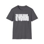 Your Drink Package is Working T-Shirt