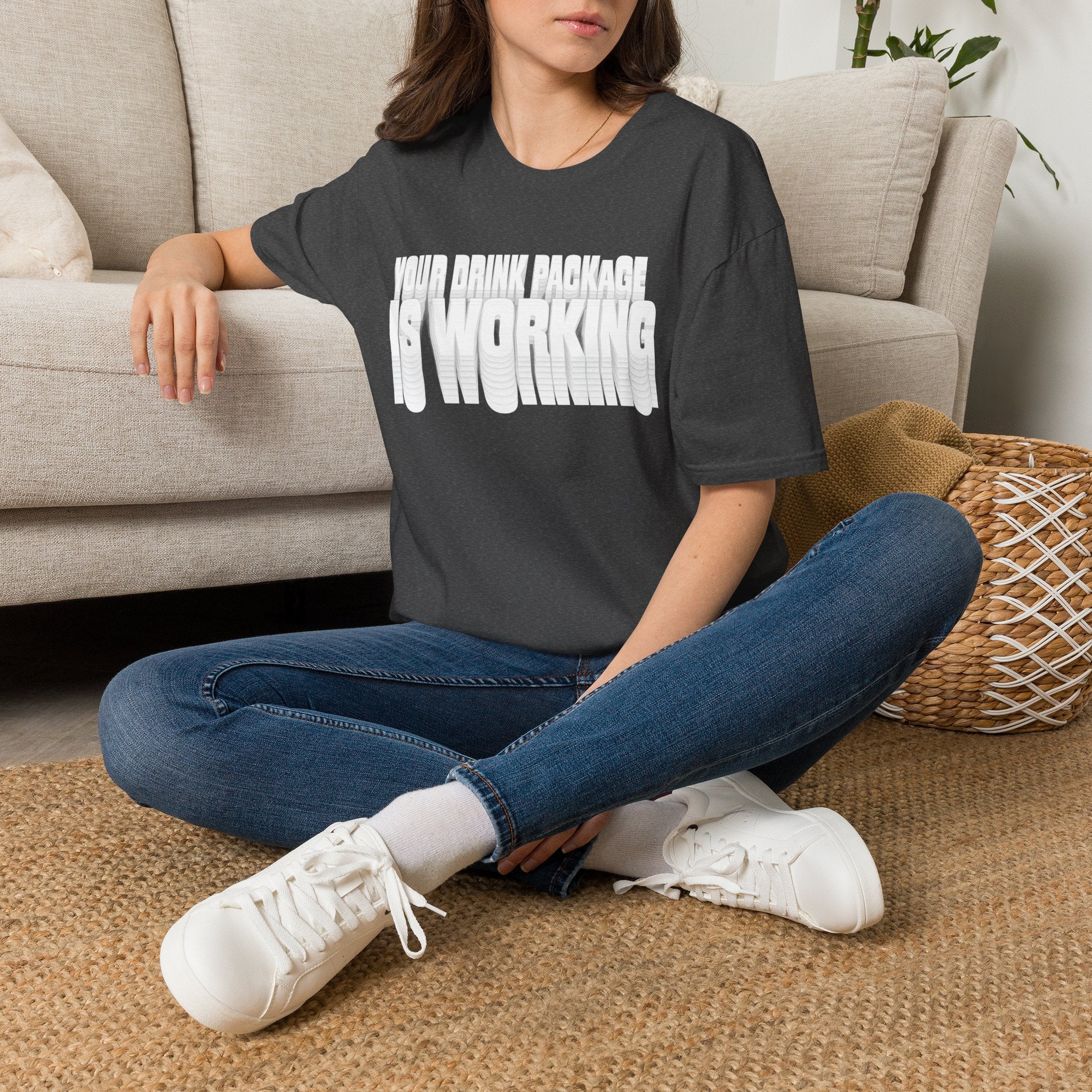 Your Drink Package is Working T-Shirt