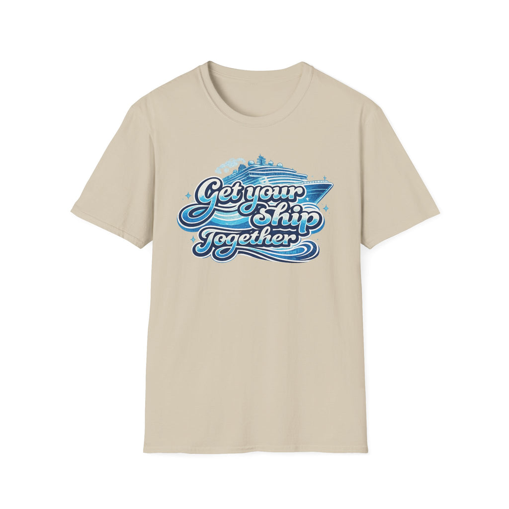 Get Your Ship Together T-Shirt