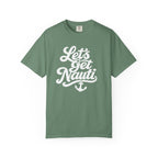Lets Get Nauti T-shirt