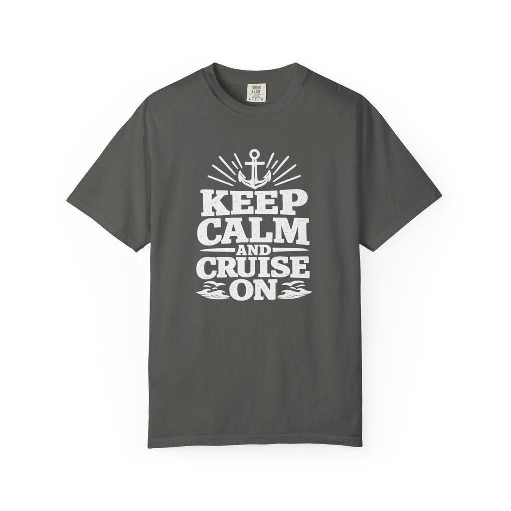 Keep Calm And Cruise On T-shirt