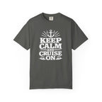 Keep Calm And Cruise On T-shirt