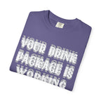 Your Drink Package Is Working T-shirt