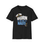 Born to be Nauti T-Shirt