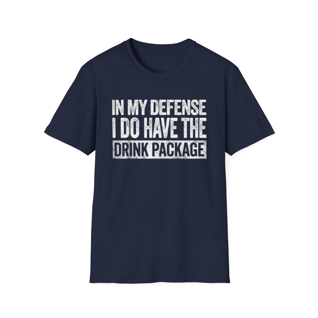 In My Defense I Do Have The Drink Package T-Shirt