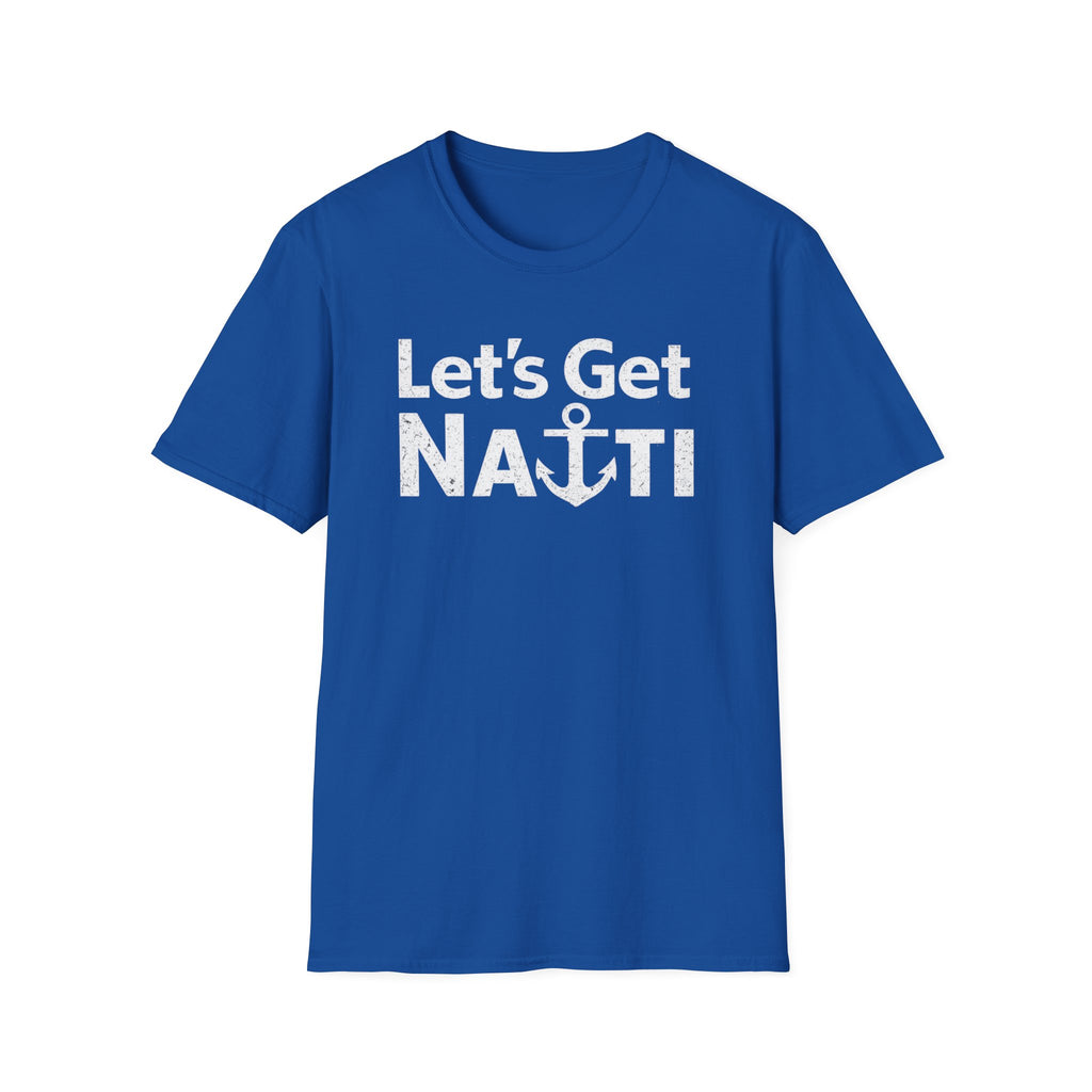 Lets Get Nauti T-Shirt