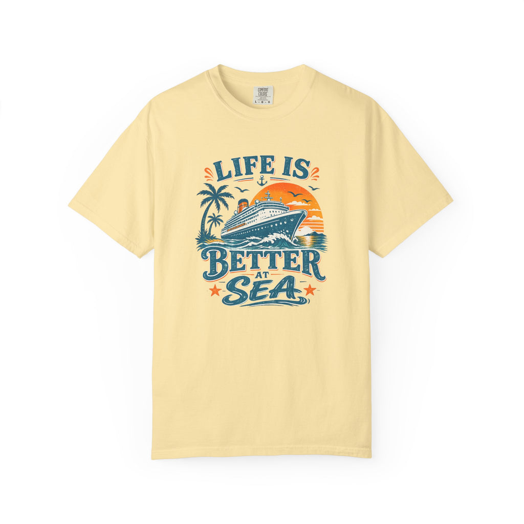 Life Is Better At Sea T-shirt