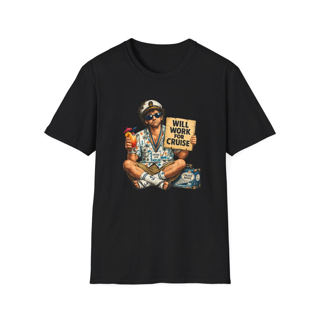 Will Work For Cruise T-Shirt