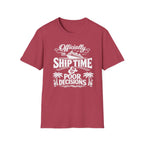 Officially On Ship Time & Poor Decisions T-Shirt