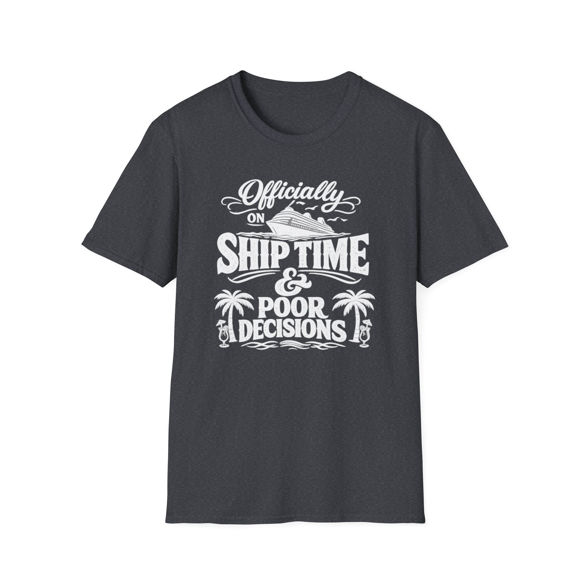 Officially On Ship Time And Poor Decisions T-Shirt