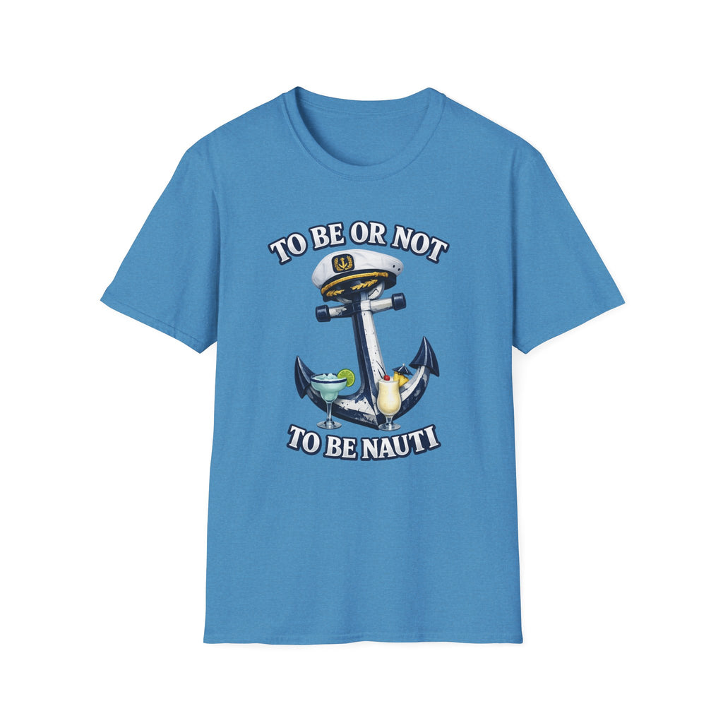 To Be Or Not To Be Nauti T-Shirt
