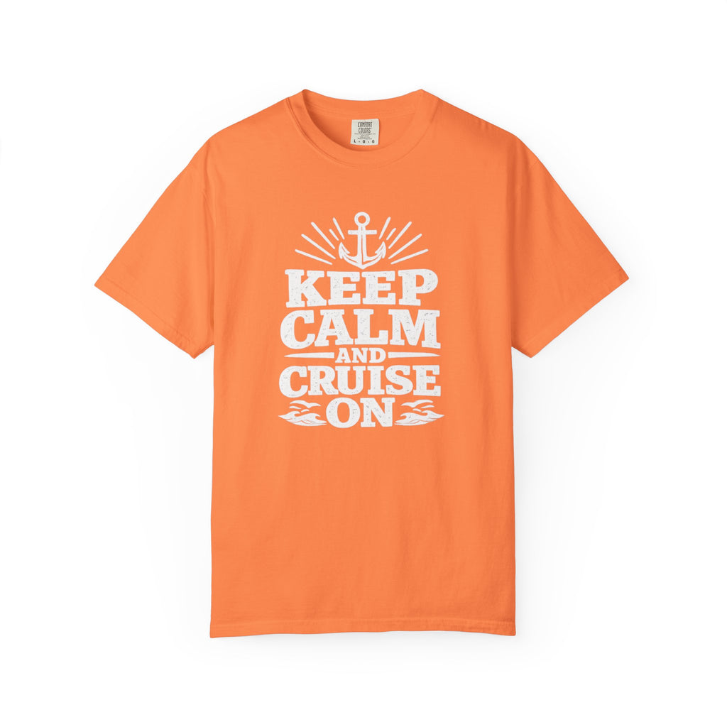 Keep Calm And Cruise On T-shirt