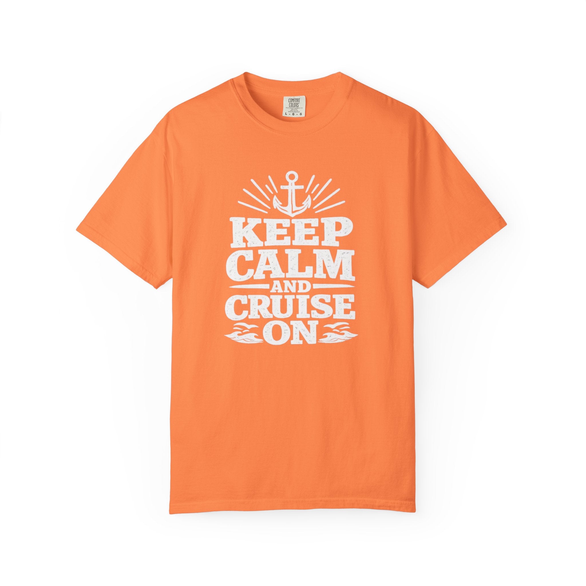 Keep Calm And Cruise On T-shirt
