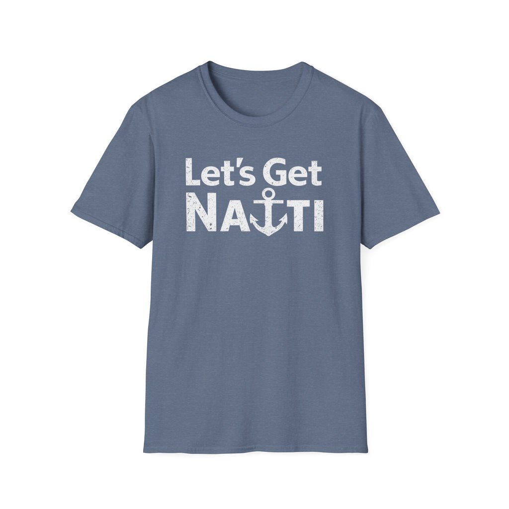 Lets Get Nauti T-Shirt