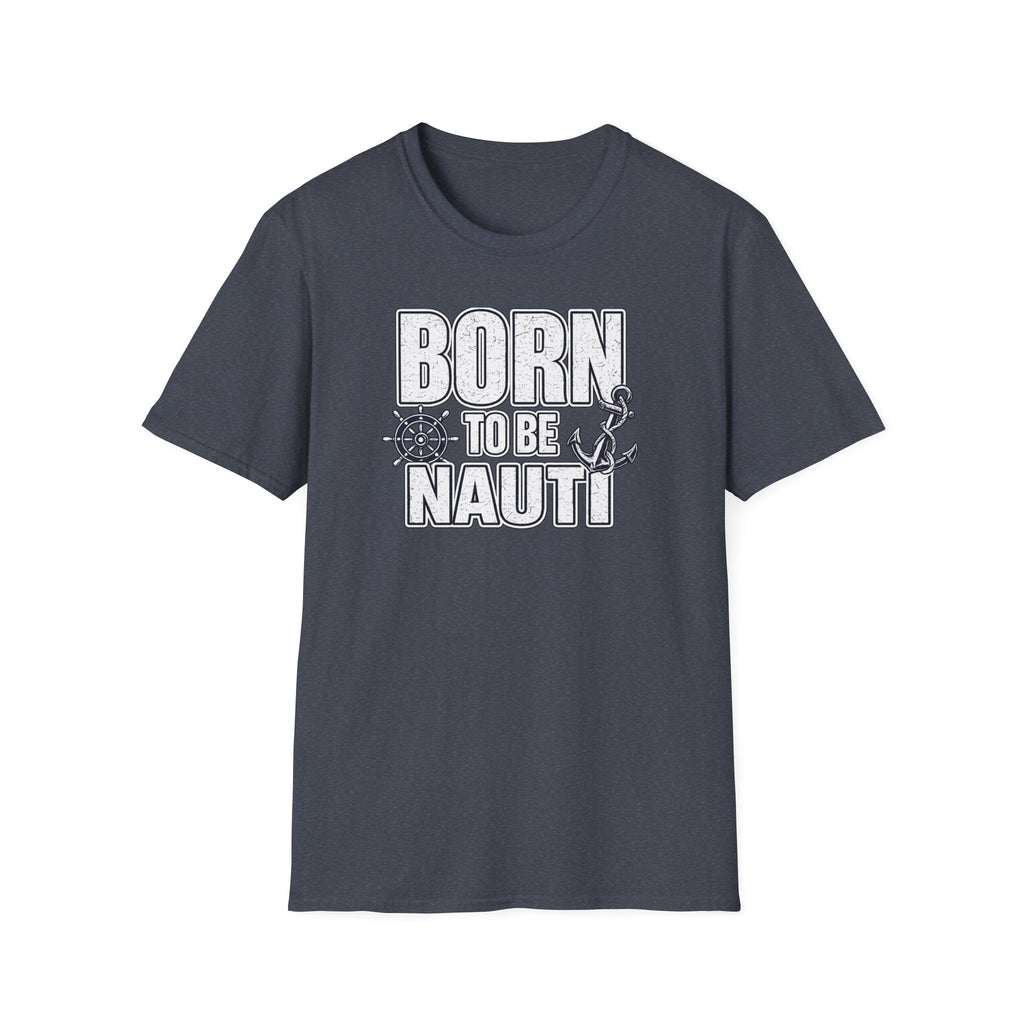 Born to be Nauti T-Shirt