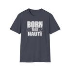 Born to be Nauti T-Shirt