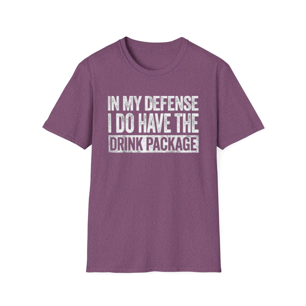 In My Defense I Do Have The Drink Package T-Shirt