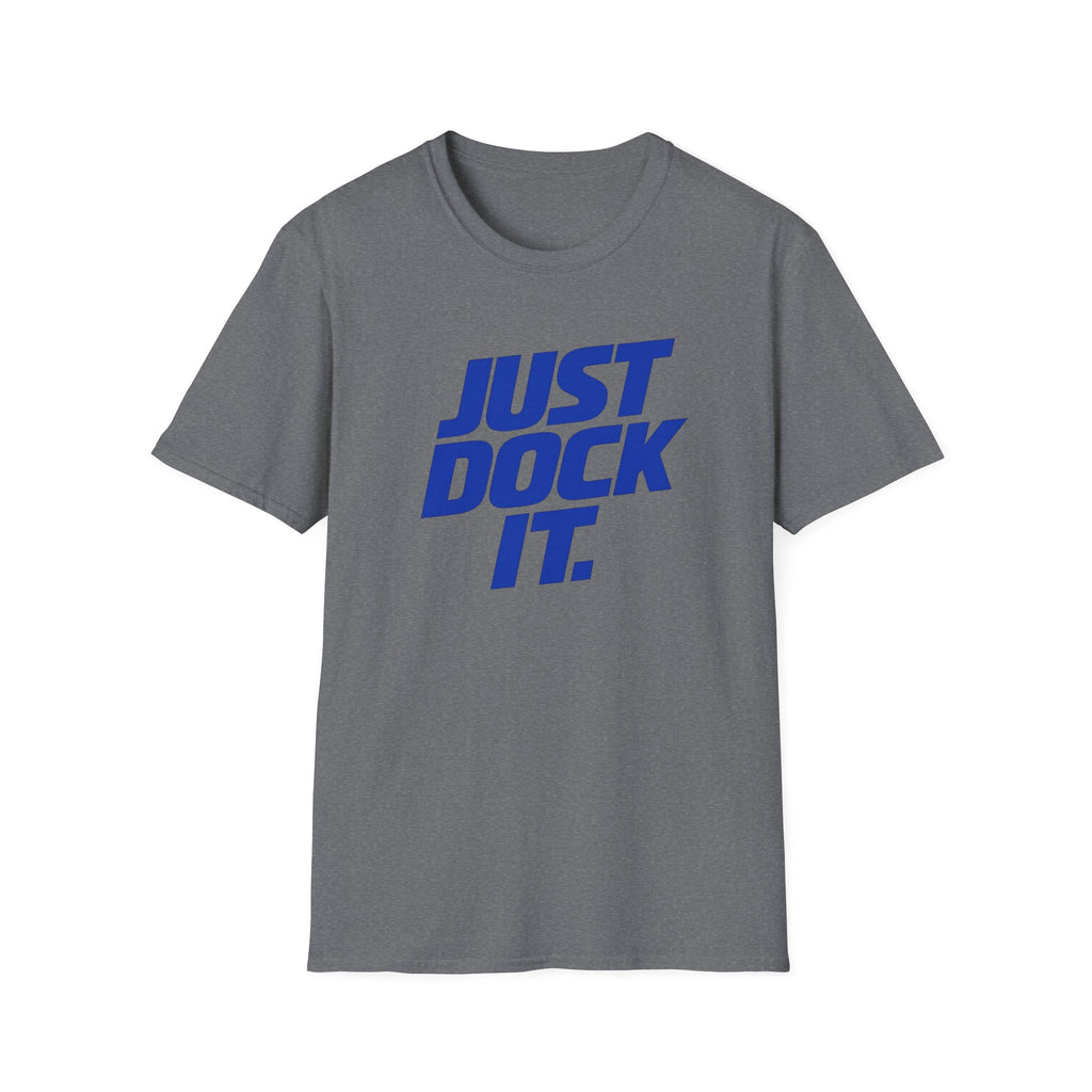 Just Dock It. T-Shirt