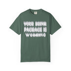 Your Drink Package Is Working T-shirt