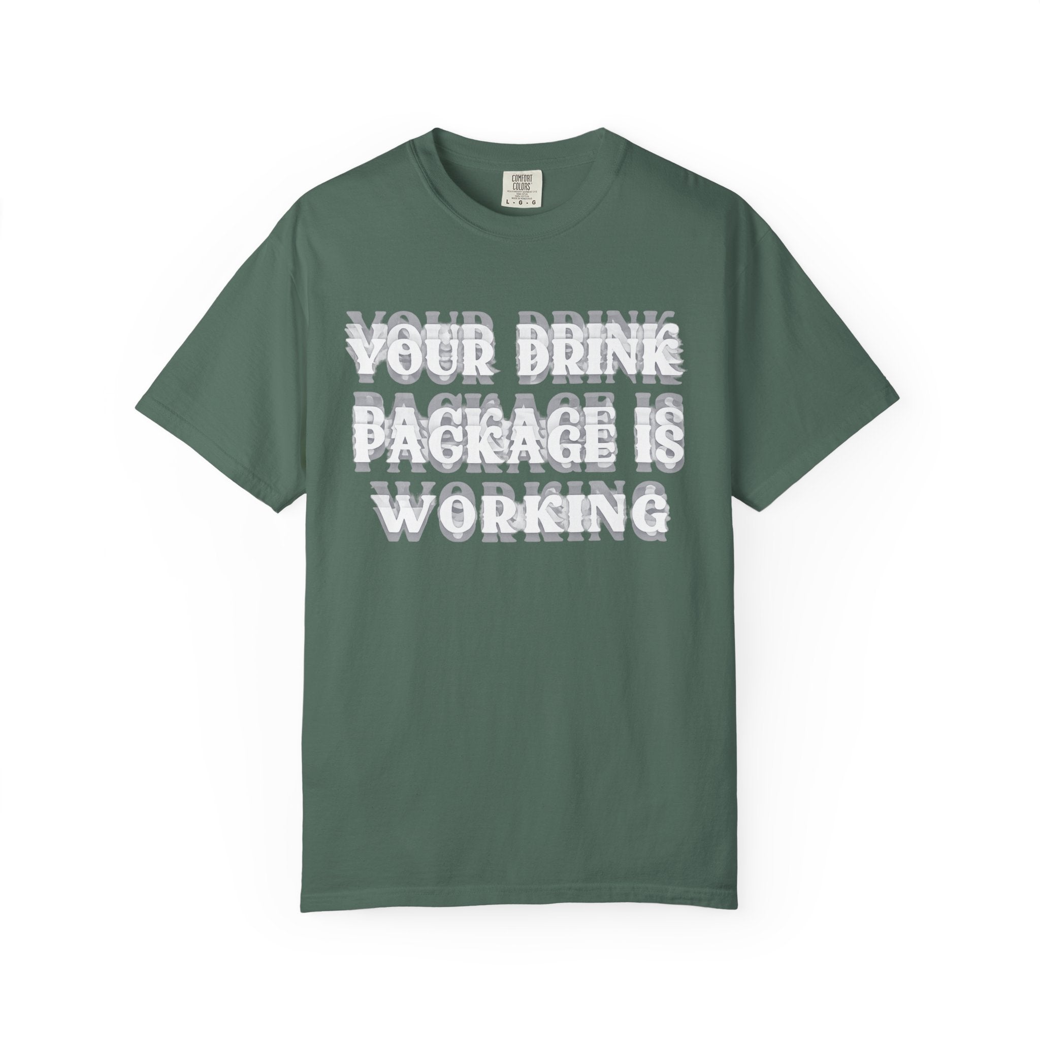 Your Drink Package Is Working T-shirt