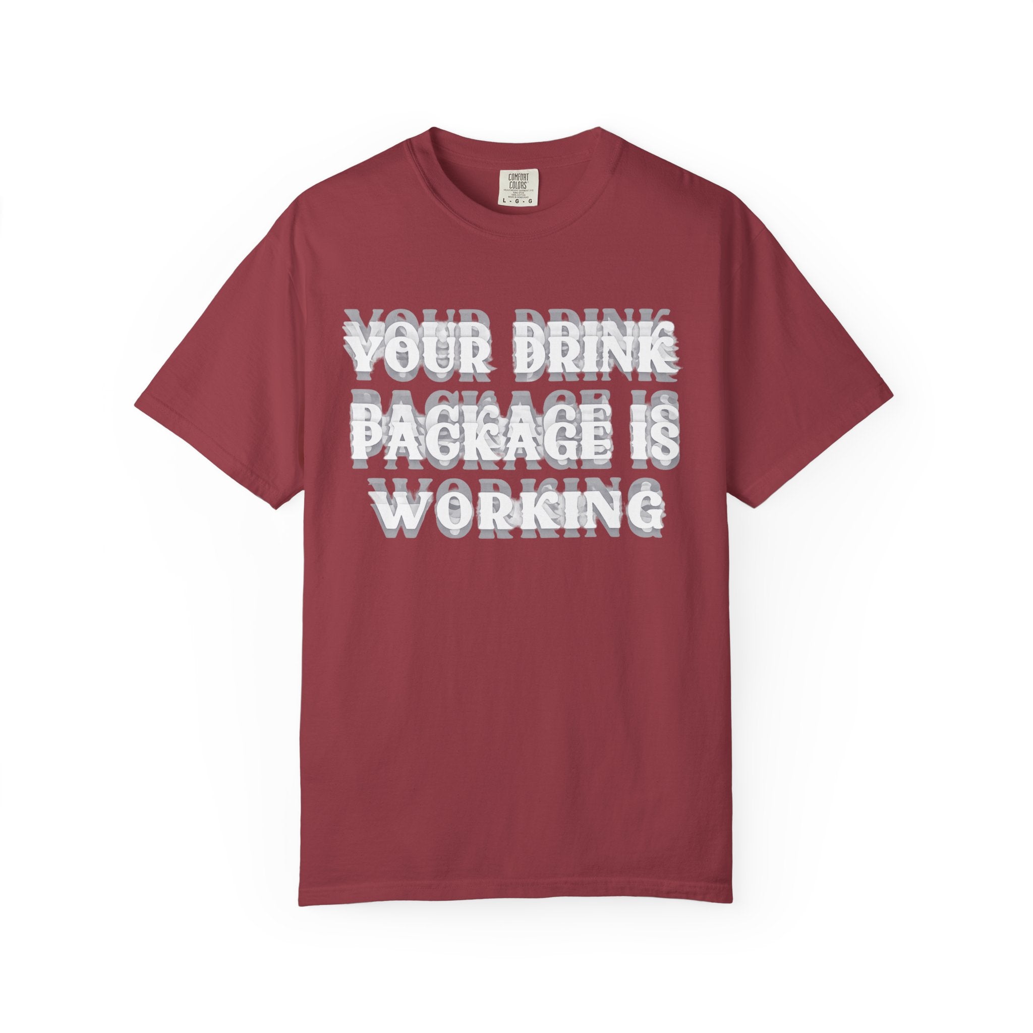 Your Drink Package Is Working T-shirt