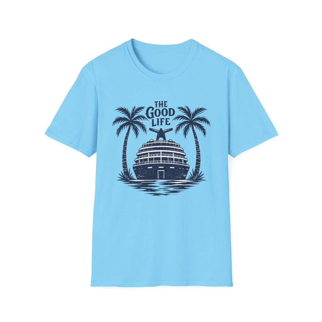 The Good Life T-Shirt