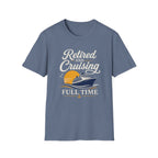 Retired And Cruising Full Time T-Shirt