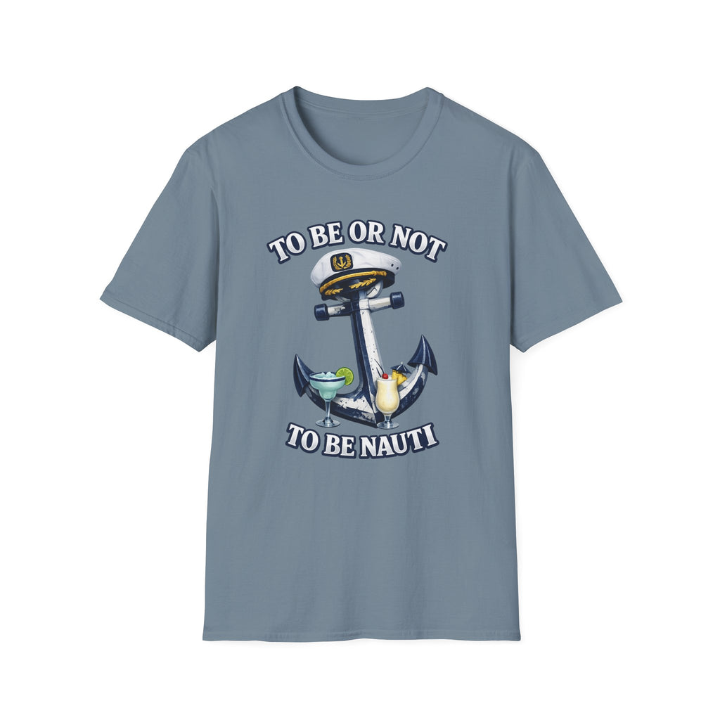 To Be Or Not To Be Nauti T-Shirt