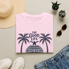 The Good Life T-Shirt