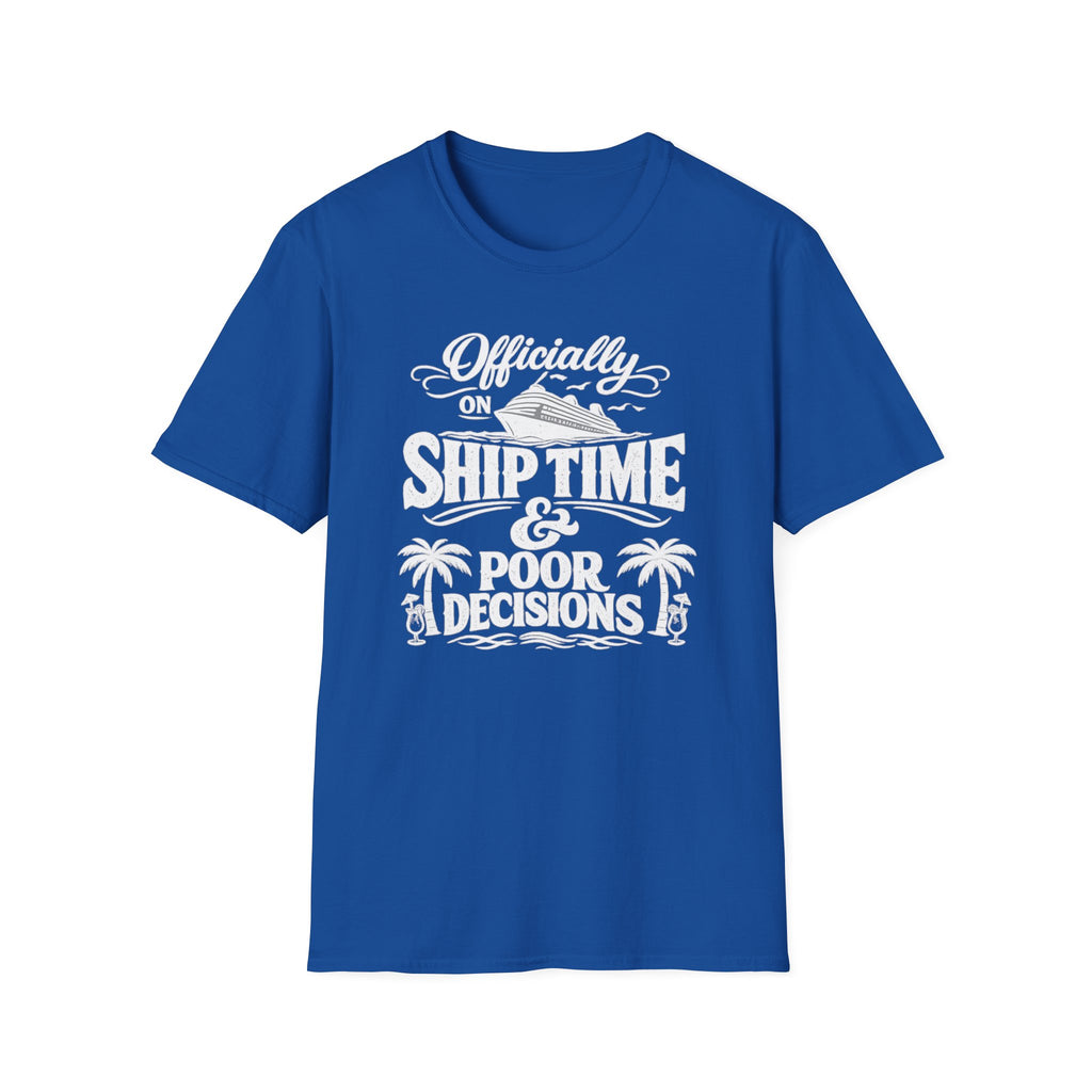 Officially On Ship Time And Poor Decisions T-Shirt