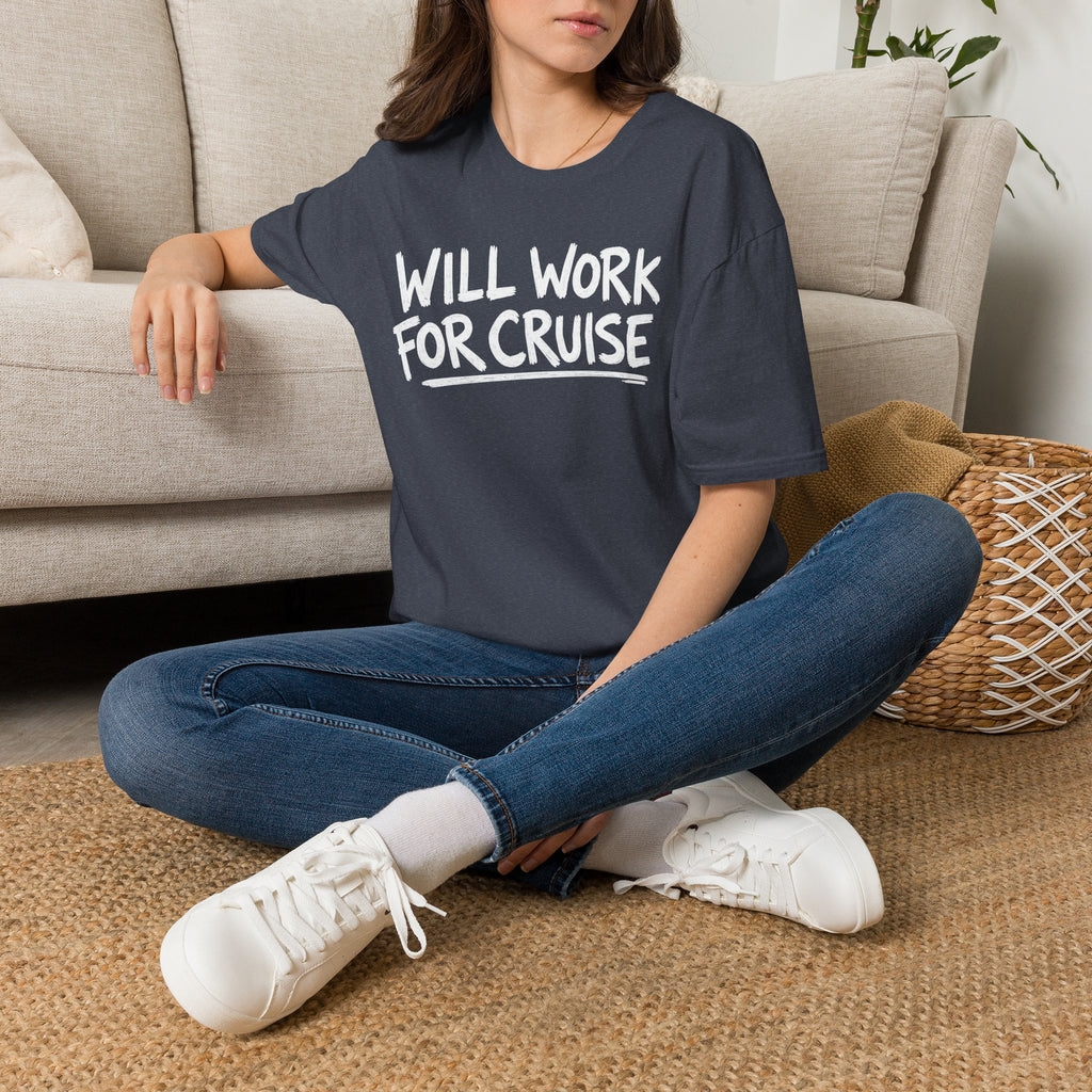 Will Work For Cruise T-Shirt