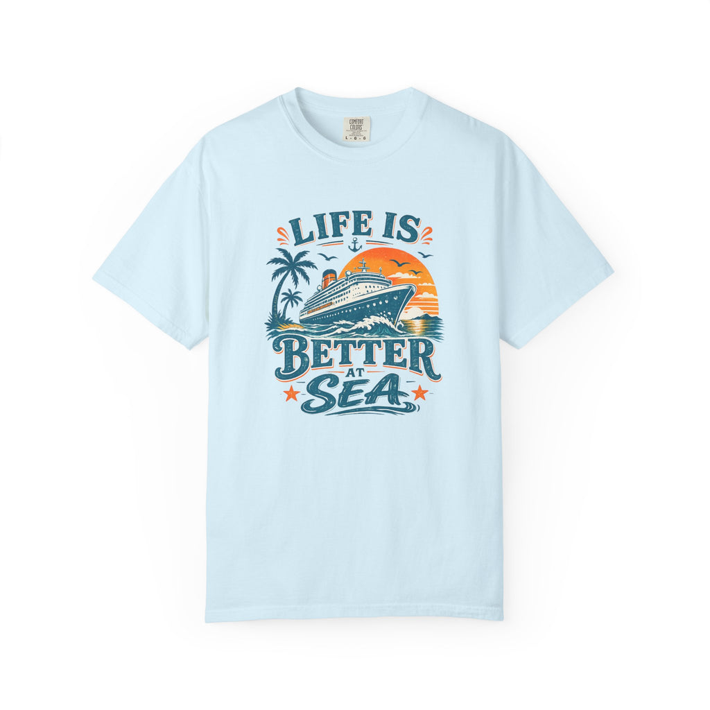 Life Is Better At Sea T-shirt