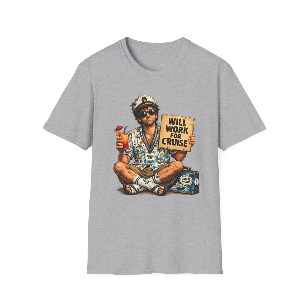 Will Work For Cruise T-Shirt
