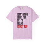 I Don't Know About You But I'm Feeling Cruisy Too T-shirt