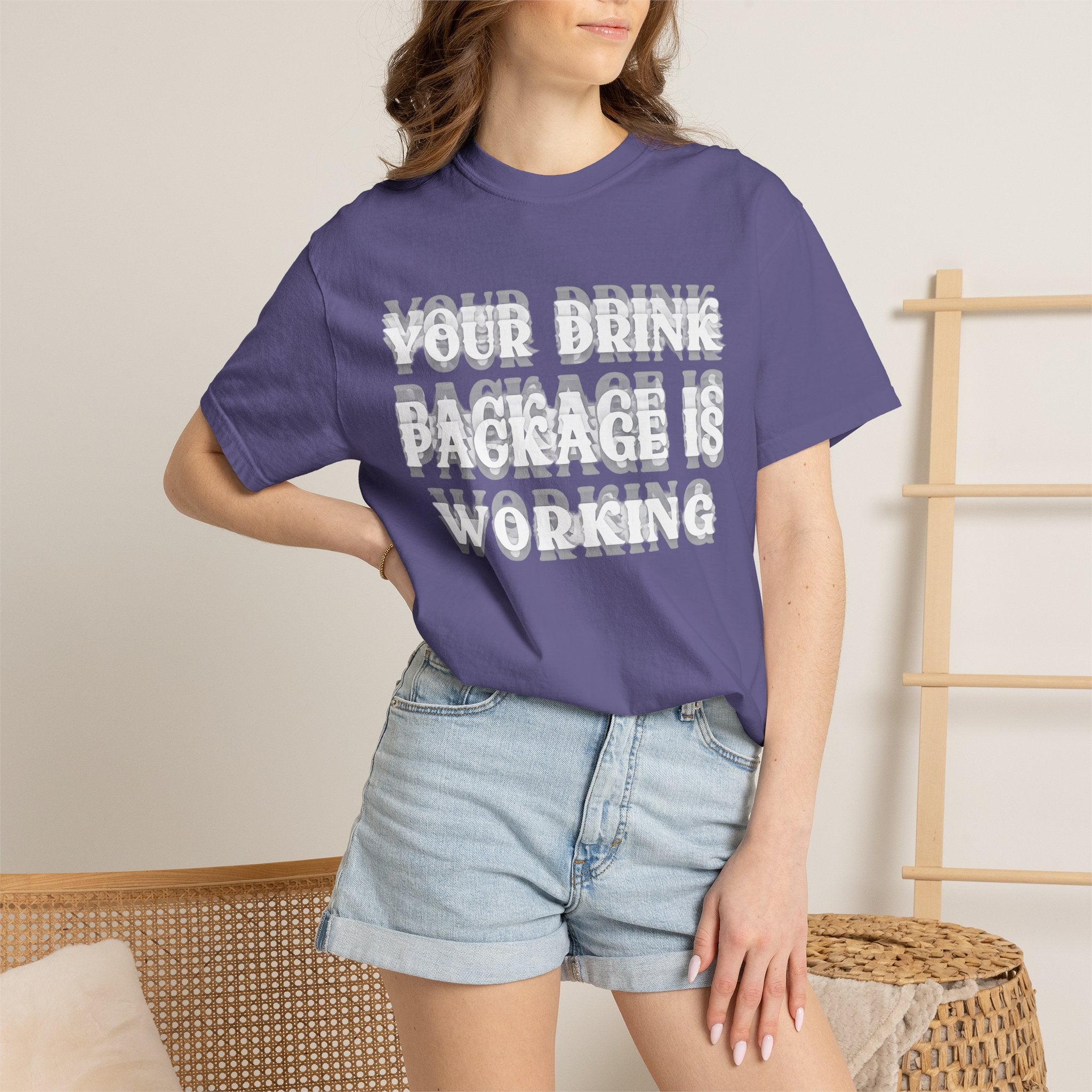 Your Drink Package Is Working T-shirt