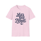 Let's Get Nauti T-Shirt