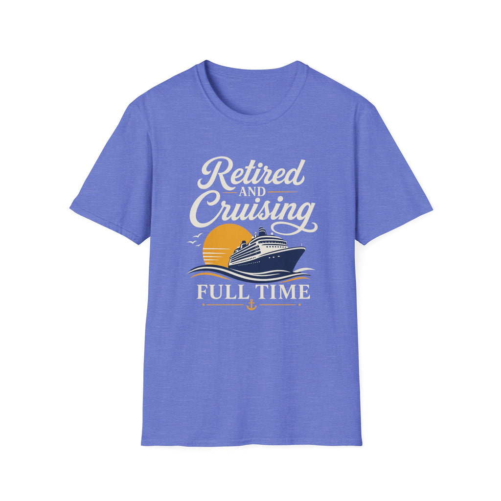 Retired And Cruising Full Time T-Shirt