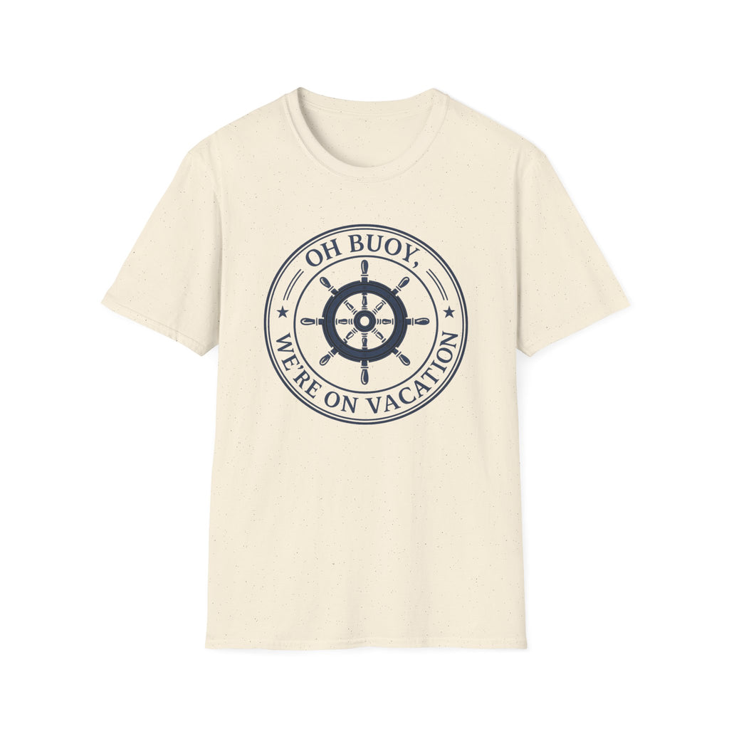 Oh Buoy We're On Vacation T-Shirt