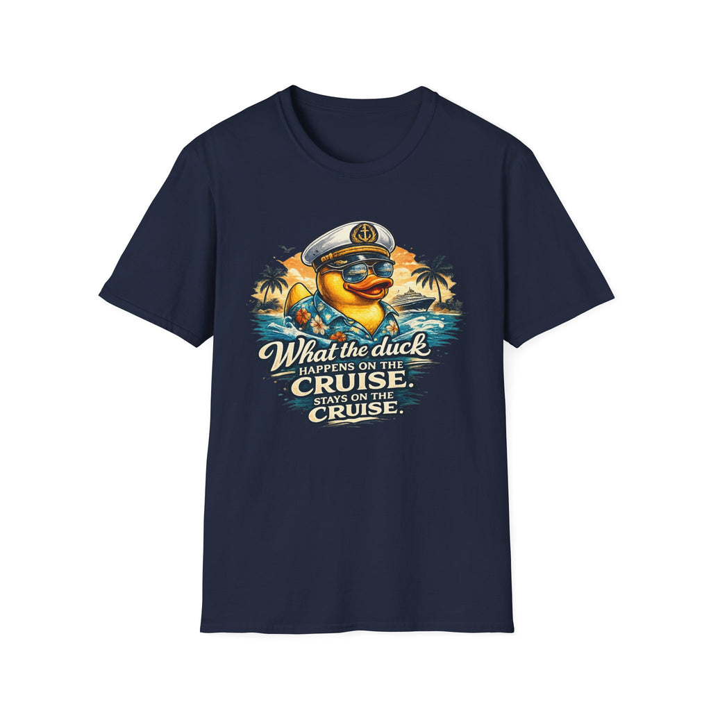 What the Duck Happens on a Cruise Stays on a Cruise T-Shirt
