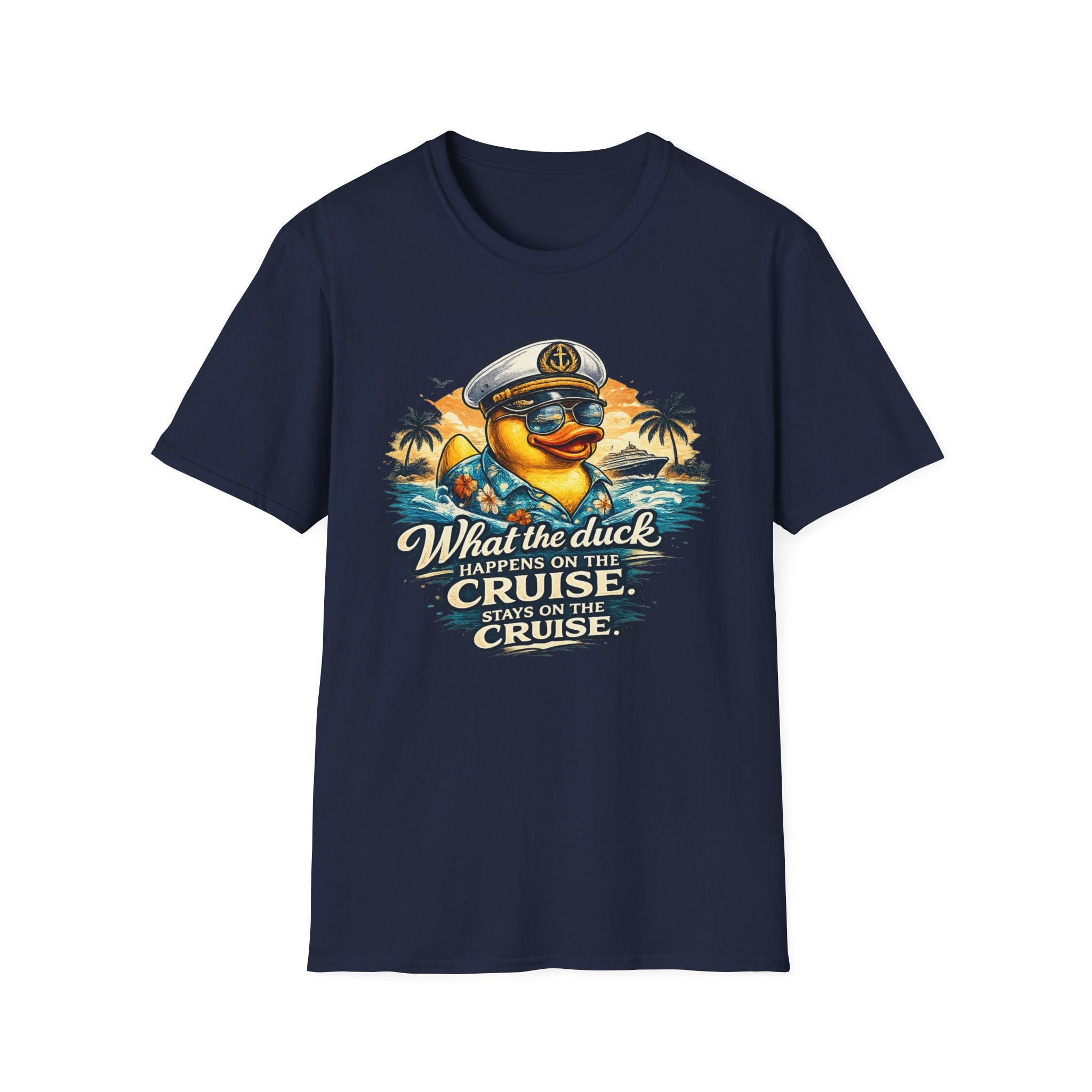What the Duck Happens on a Cruise Stays on a Cruise T-Shirt