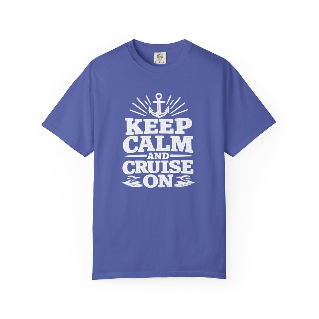 Keep Calm And Cruise On T-shirt