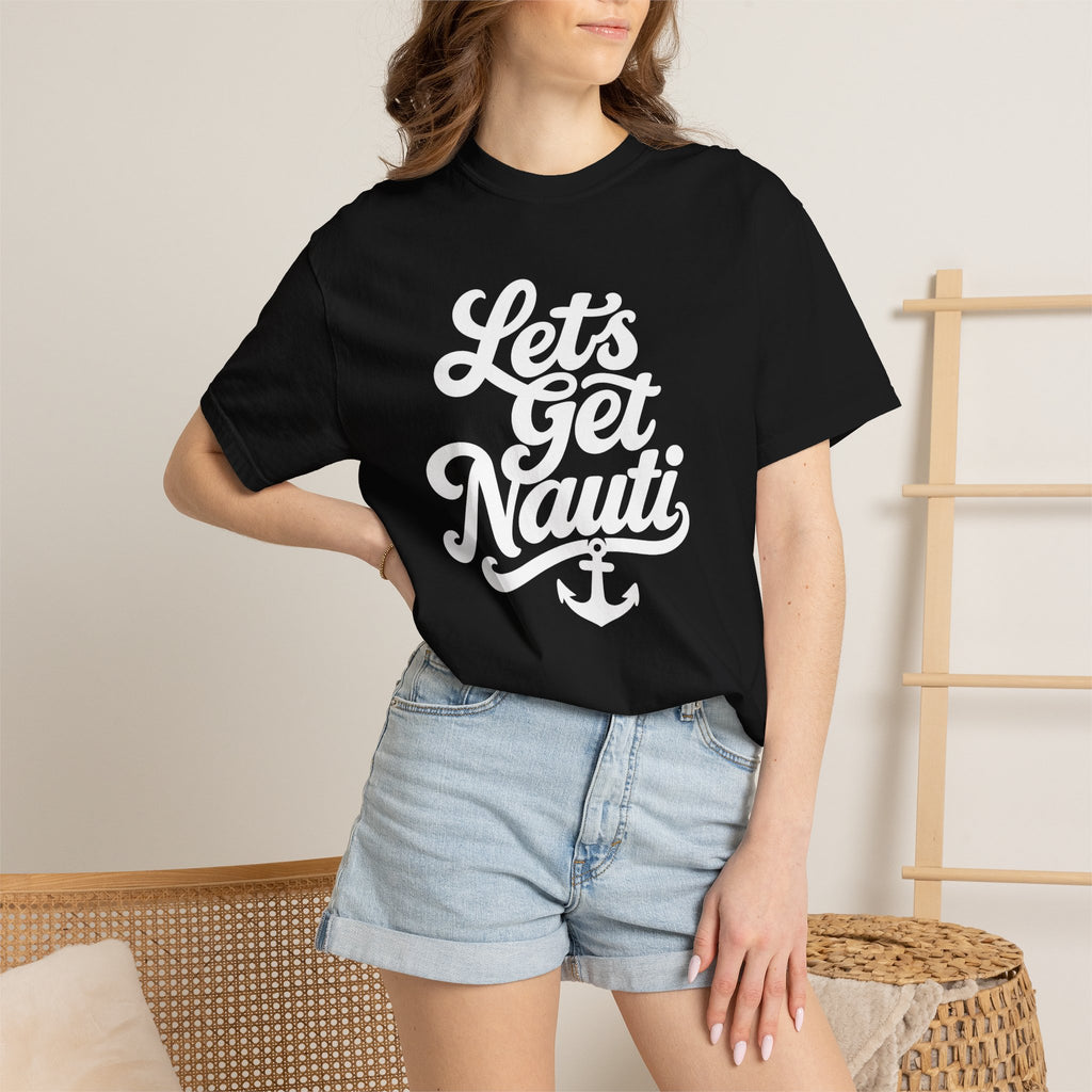 Lets Get Nauti T-shirt