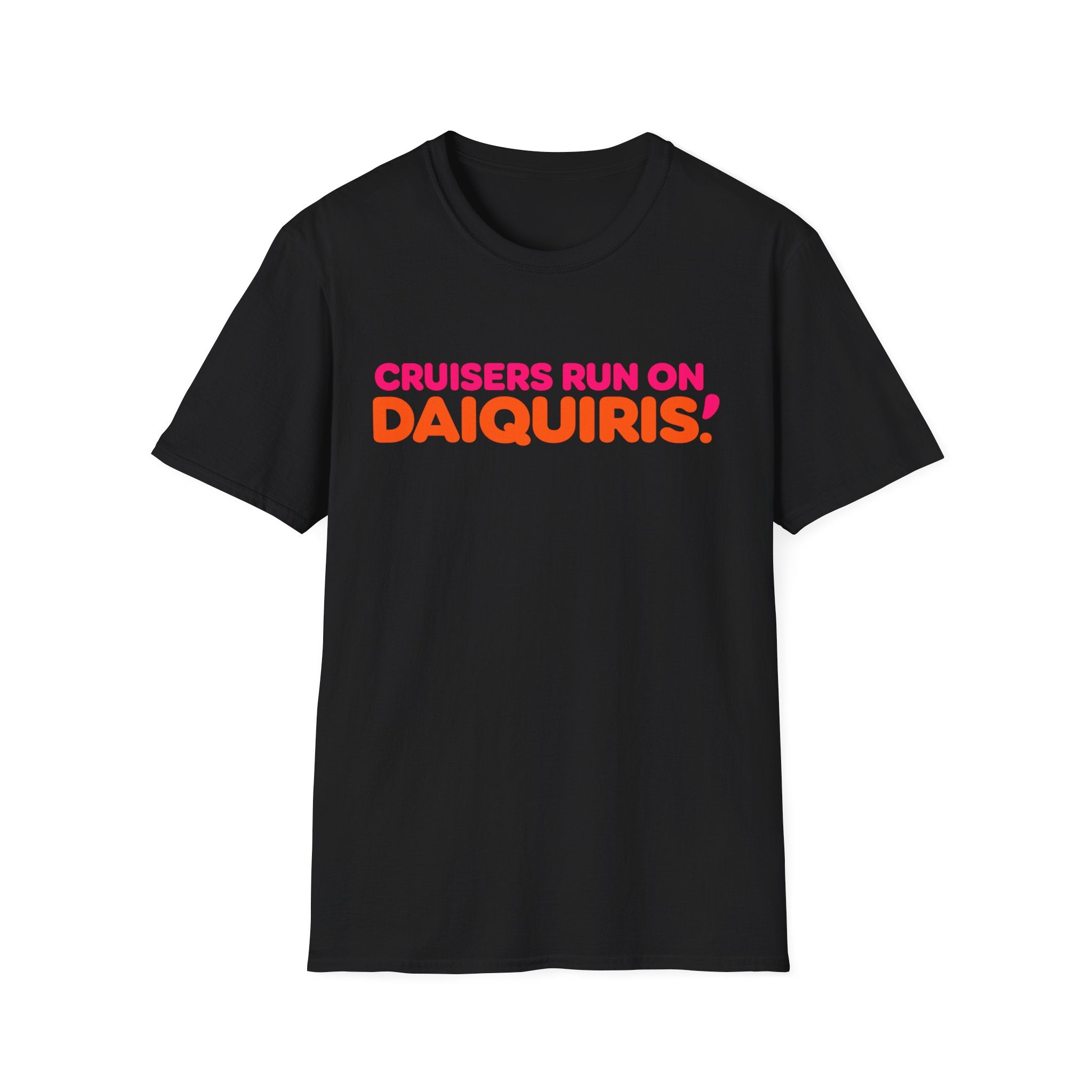 Cruisers Run On Daiquiris T-Shirt