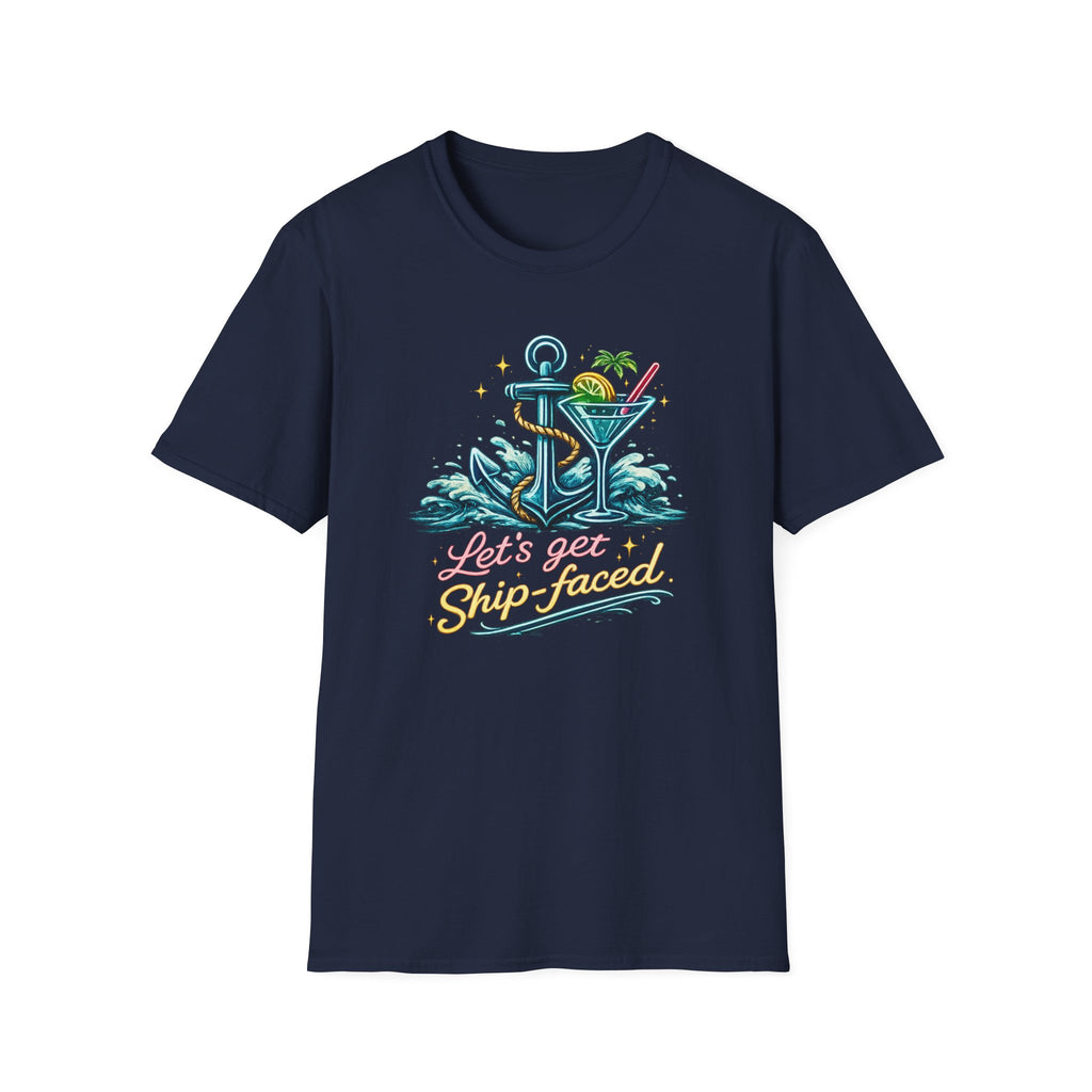 Lets Get Ship Faced On T-Shirt