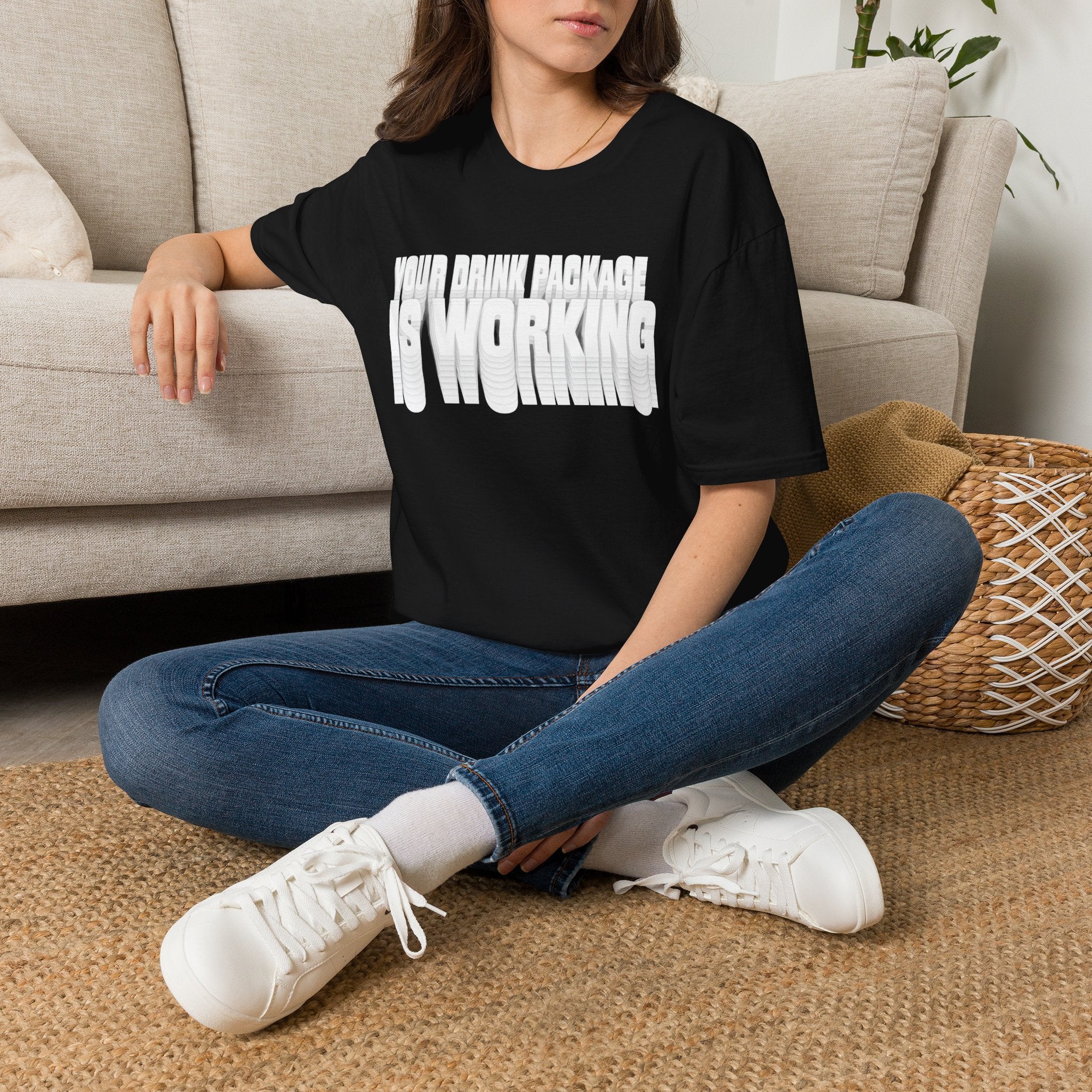 Your Drink Package is Working T-Shirt