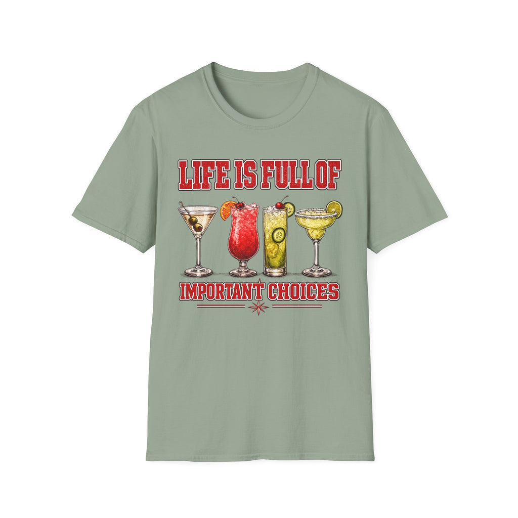 Life Is Full Of Choices - Cocktails T-Shirt