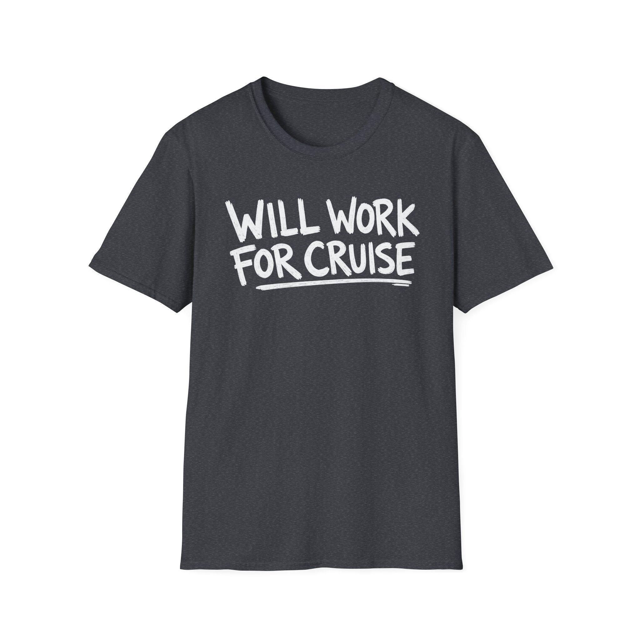 Will Work For Cruise T-Shirt