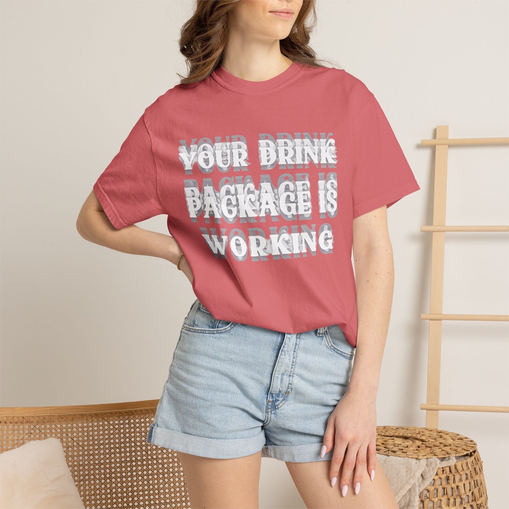 Your Drink Package Is Working T-shirt