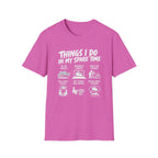 Things I do in my spare time T-Shirt