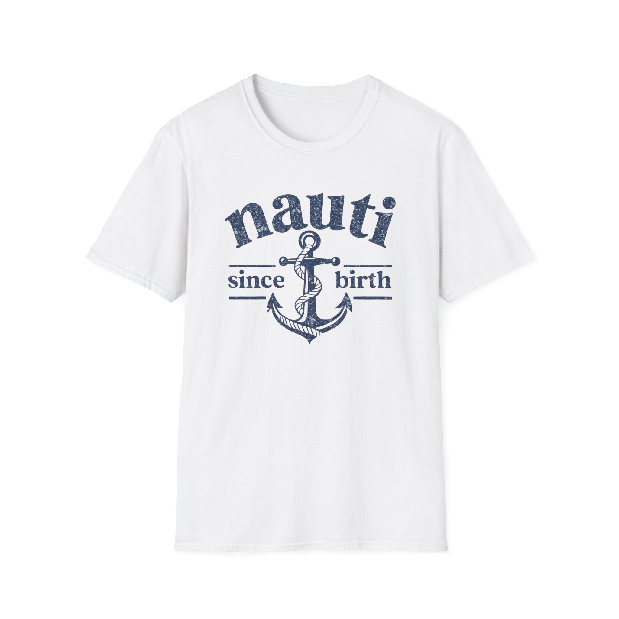 Nauti Since Birth T-Shirt